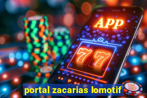 portal zacarias lomotif